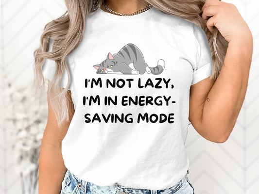 Funny Saying Shirt, I'm Not Lazy Shirt, Birthday Shirt for Him, Birthday Gift for Her, Fathers Day Gift, Funny Shirt For Friend Funny Shirt